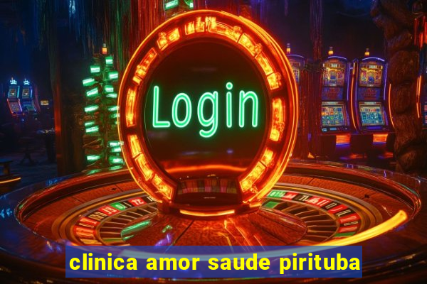 clinica amor saude pirituba